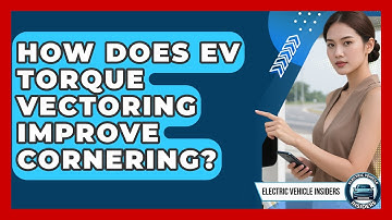 How Does EV Torque Vectoring Improve Cornering? | Electric Vehicle Insiders News