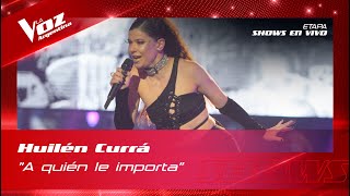 Huilén Currá - "¿A quién le importa?" - Shows en vivo 8vos - La Voz Argentina 2022