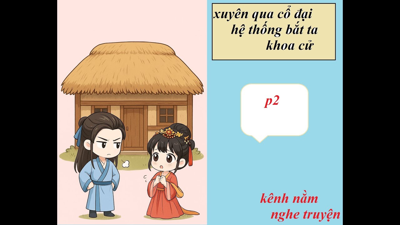 xuyên qua cổ đại hệ thống bắt ta khoa cử phần 2