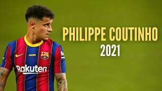 Philippe Coutinho 2021 Mejores Jugadas Y Es Fc Barcelona