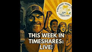 This Week in Timeshares Live!  Week 5 2026!