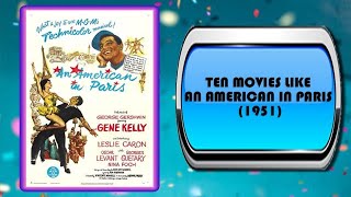 10 Movies Like An American In Paris Movies You May Also Enjoy
