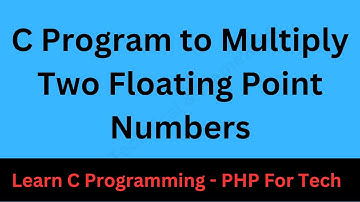 C Program to Multiply Two Floating Point Numbers || Multiply two floating point numbers in C