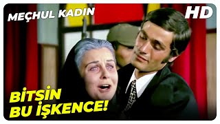 Meçhul Kadın - Alın Canımı Bitsin Bu İşkence! | Fatma Girik Eski Türk Filmi