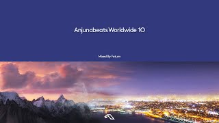 Anjunabeats Worldwide 10 Mixed By Fatum (Continuous Mix)