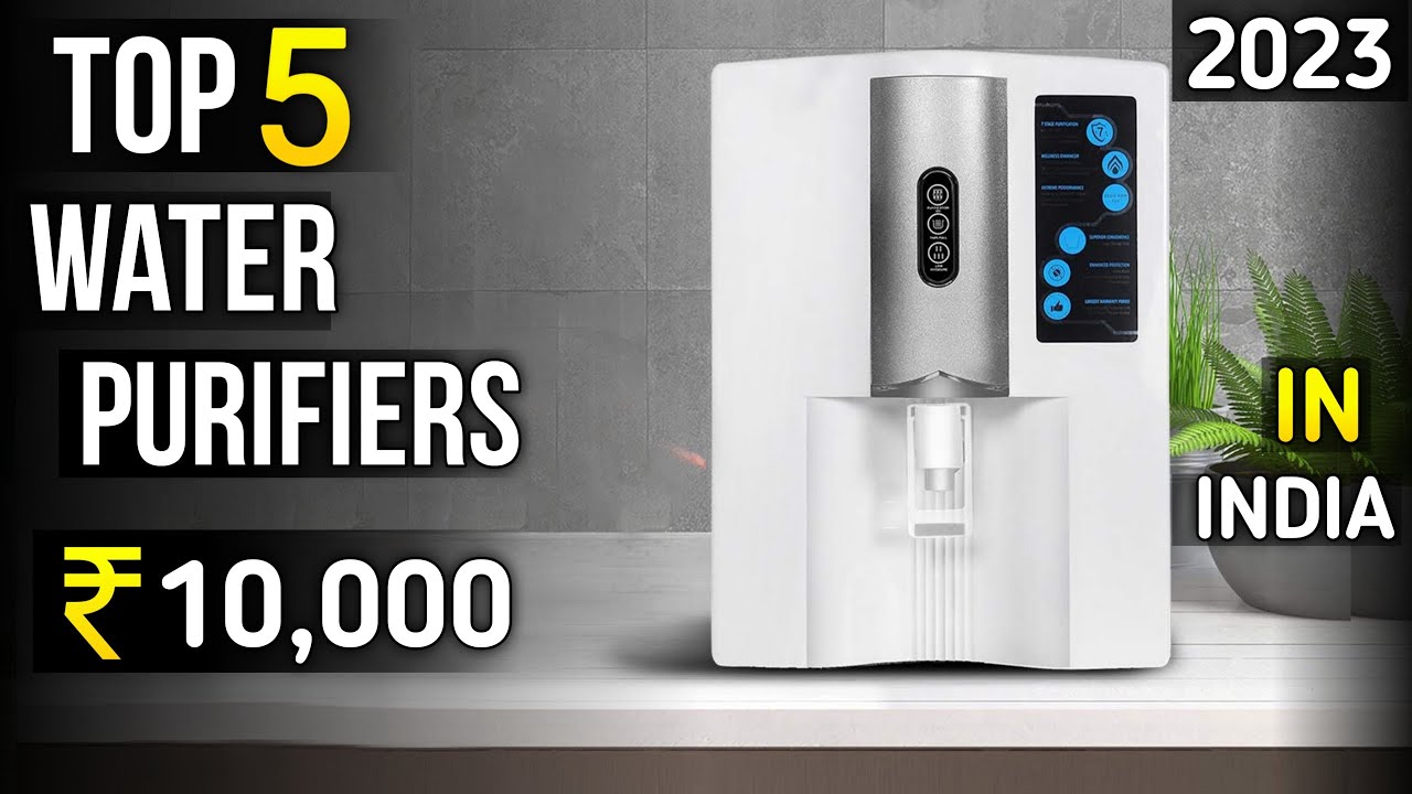 Top 5 best water purifiers under 10000 in india 2023 best water