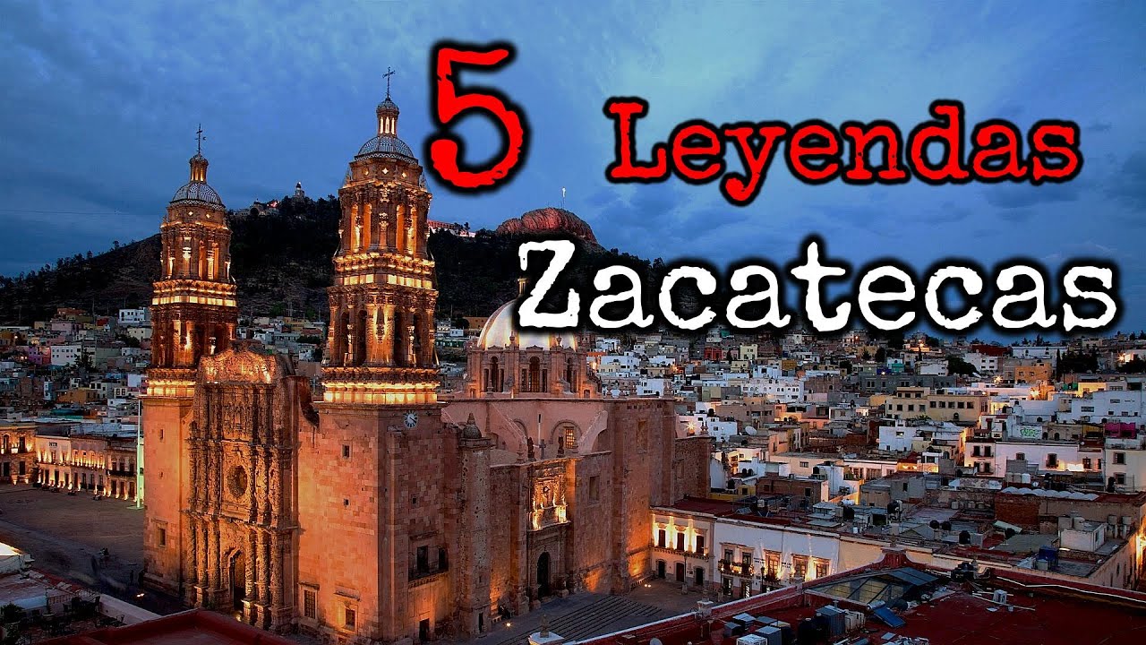 Las Leyendas Mexicanas Mas aterradoras Del Estado de Zacatecas - leyendas de terror