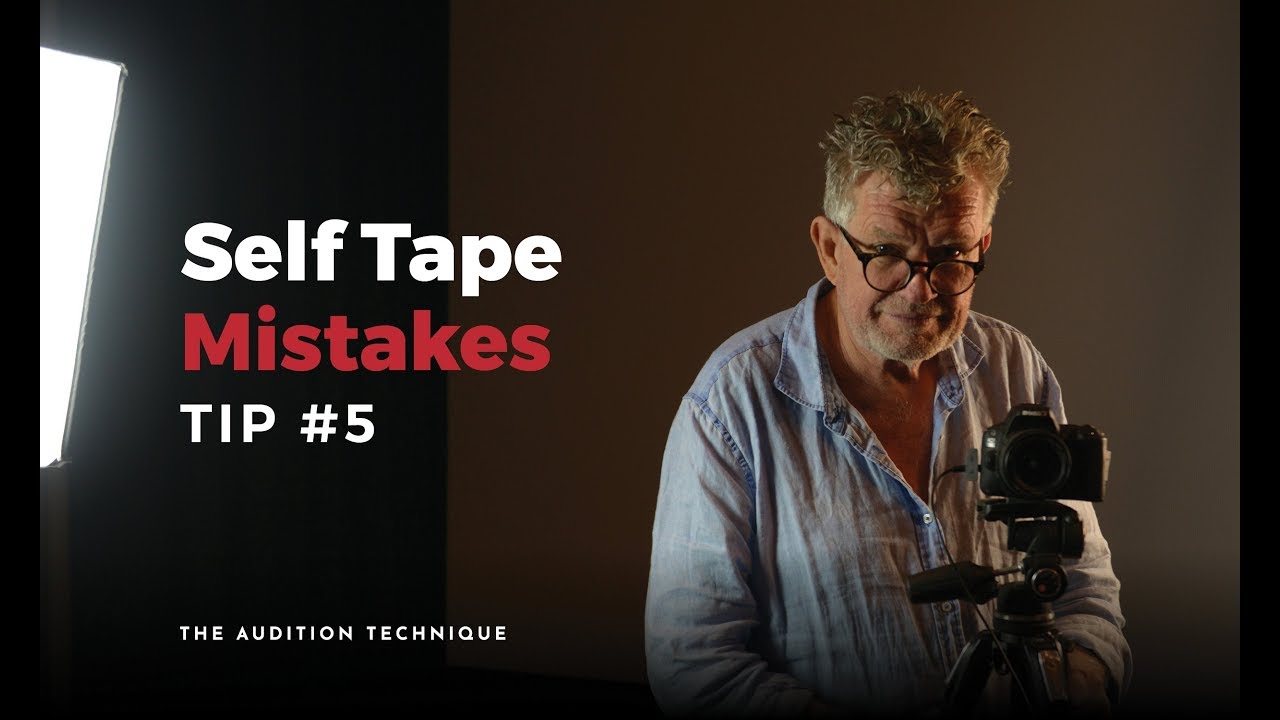 Actor Audition Tip #5 - Self Taping Top 10 Mistakes