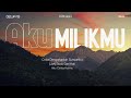 Aku Milikmu - Dewa 19 [ Lirik Lagu ]