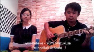I Still Believe - Yumi Shizukusa (MinnellaR & Stun Cover)