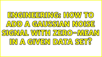 Engineering: How to add a Gaussian noise signal with zero-mean in a given data set?