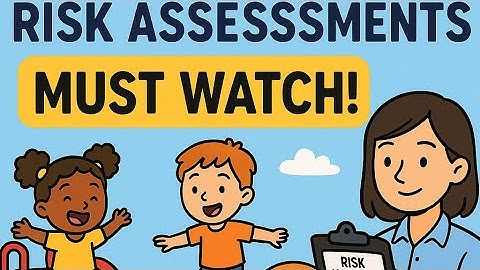 Risk assessments an introduction video to early years risk assessment