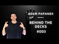 Behind the decks 003 by adam papanek