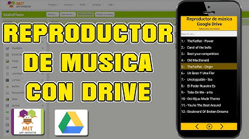 COMO CREAR UN REPRODUCTOR DE MÚSICA CON GOOGLE DRIVE Y MIT APP INVENTOR 2