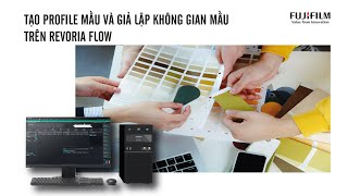 Tạo Mới Profile Mầu Và Giả Lập Không gian Mầu Trên Revoria Flow