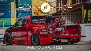 Alefo - Orang Yang Salah