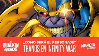 ¿Como será Thanos en Avengers: Infinity War | Degualkin Nerds 63
