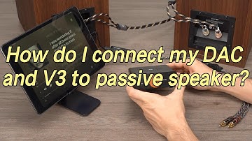 How do I connect my DAC and Fosi Audio V3 to passive speaker