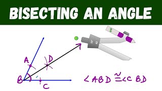 bisecting an angle with a compass  geometry constructions