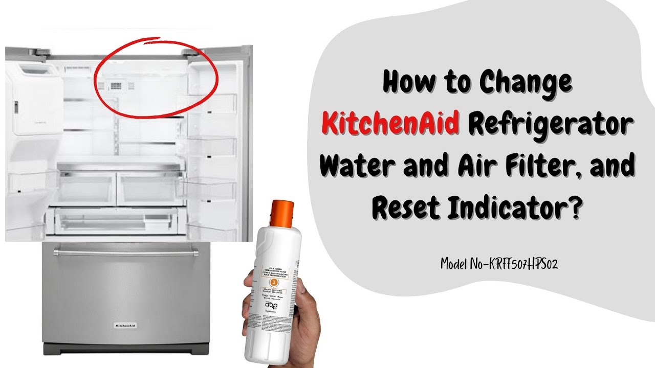 Change Kitchenaid Water And Air Filter