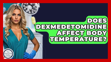 Does Dexmedetomidine Affect Body Temperature? - The Operating Table