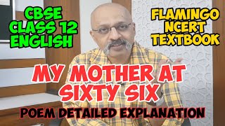My Mother at Sixty Six | Kamala Das | Explanation | T S Sudhir | CBSE Class 12 Flamingo NCERT | SWS screenshot 5