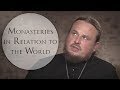 Monologue: Monasteries in Relation to the World