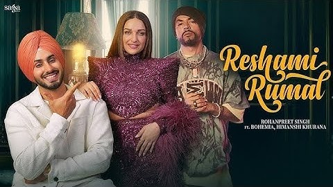 Reshami Rumal (Official Song) Rohanpreet Singh | BOHEMIA | MixSingh, Himanshi Khurana, Punjabi Song