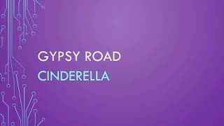 Cinderella | Gypsy Road (Lyrics)