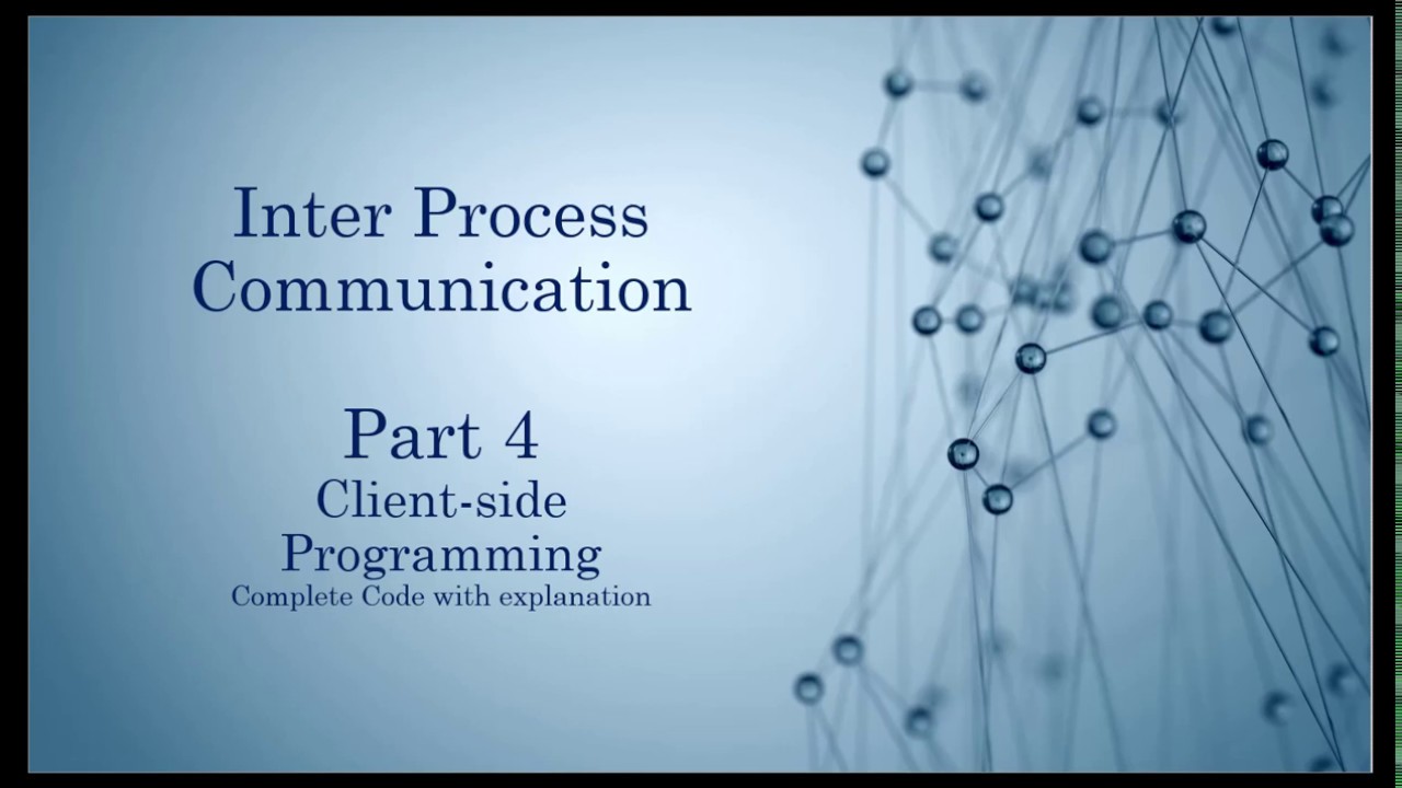 Client-side code - Inter process Communication - Part 4 - YouTube