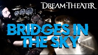 DREAM THEATER - BRIDGES IN THE SKY - DRUM COVER (2022 MIX)