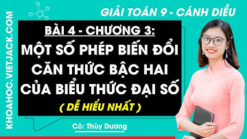 Toán lớp 9 Bài 4: Một số phép biến đổi căn thức bậc hai của biểu thức ĐS - trang 67, 69 | Cánh diều