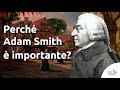 Perché Adam Smith è importante?