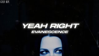 Evanescence - Yeah Right (Lyrics) Resimi