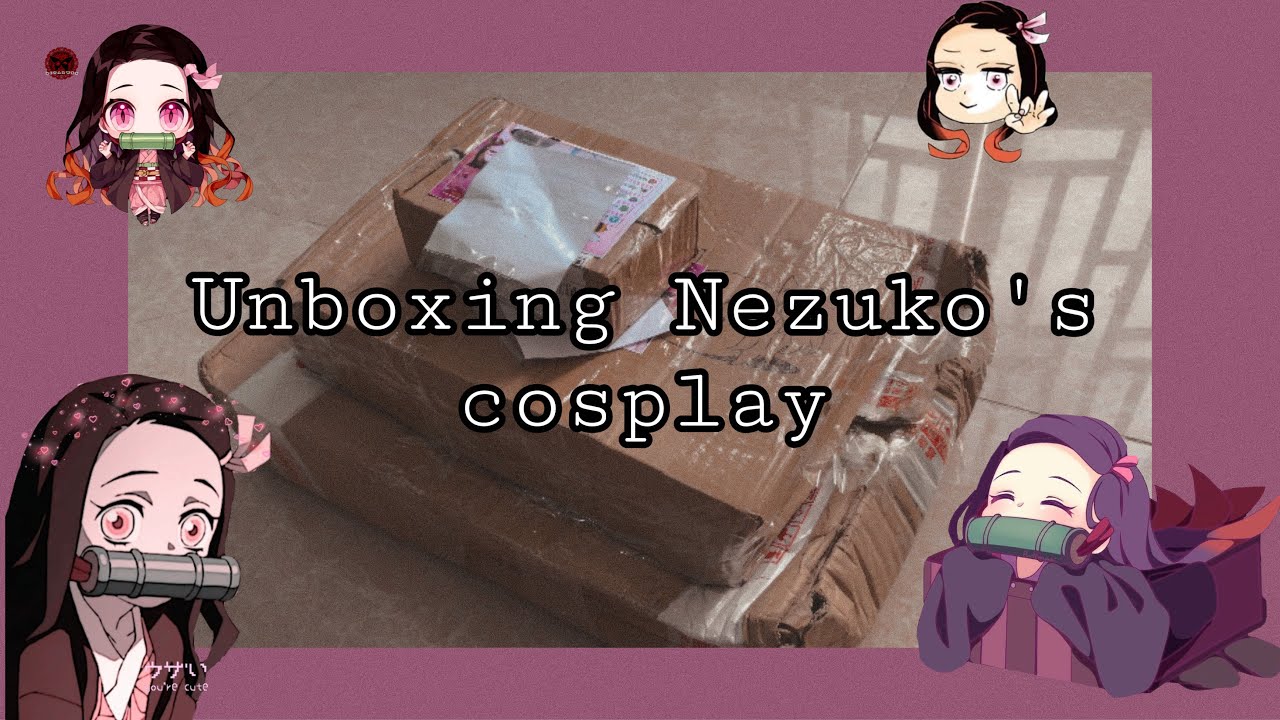 *** Nezuko’s cosplay | unboxing ***