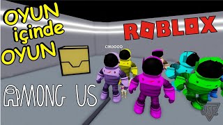 ROBLOX İÇİNDE AMONG US OYNADIK