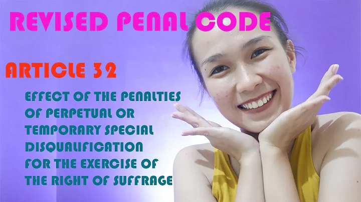 Revised Penal Code - Article 32 (Disqualification for the Exercise of the Right of Suffrage)