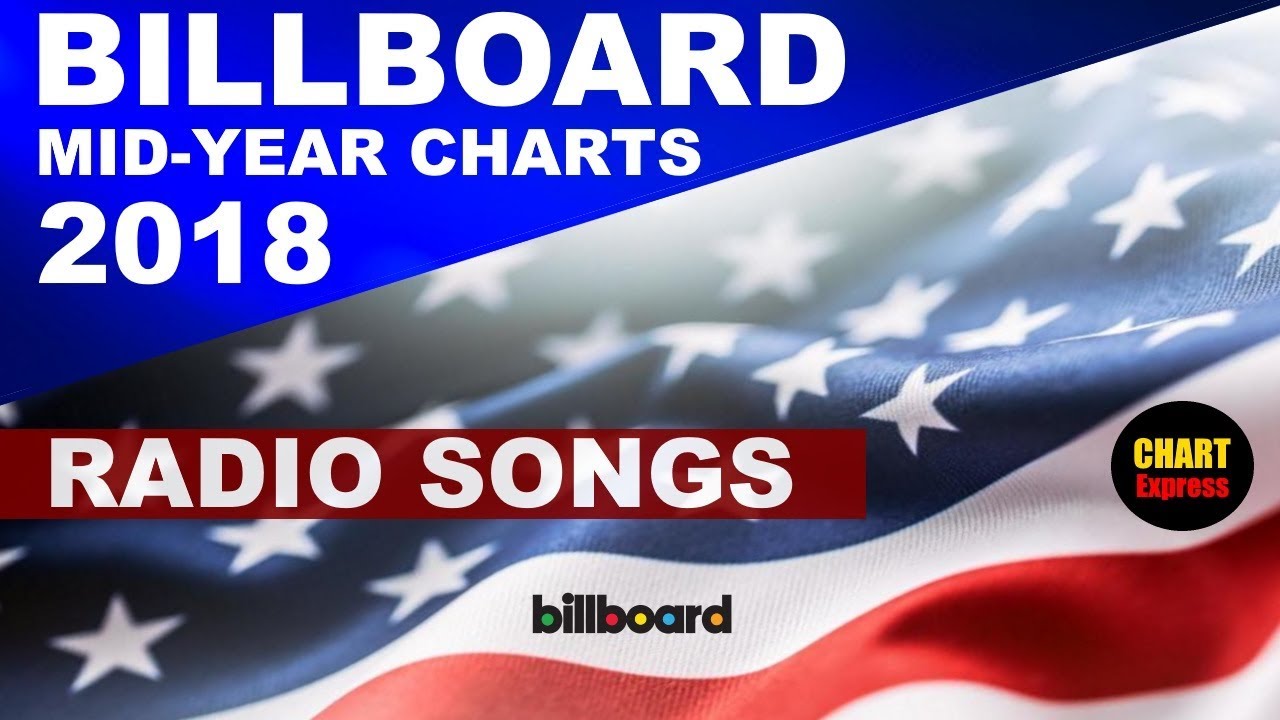 billboard mid year charts 2018 top 10 radio songs billboard charts 2018