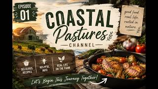 Coastal Pastures Kitchen Ep. 1