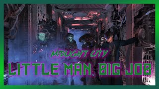 Cities Without Number - Midlight City Episode 3 - Little Man, Big Job