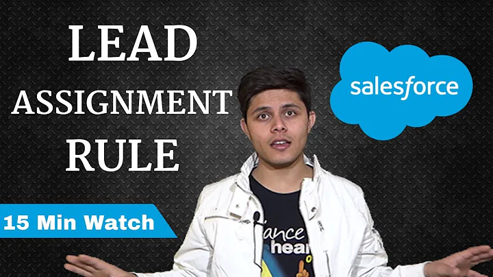 What is Lead Assignment rule in Salesforce and How to create Lead Assignment rules in Salesforce