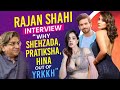 Yeh rishta kya kehlata hai maker rajan shahi interview why shehzada dhamipratiksha were fired