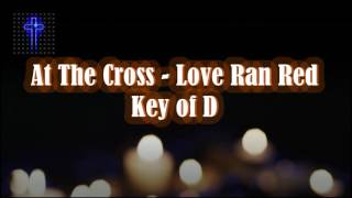 At The Cross Love Ran Red Key of D chords