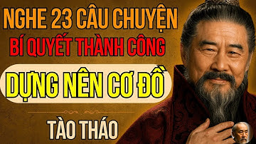 Câu Chuyện Tam Quốc   Tào Tháo Và 23 Bí Quyết Thành Công Giúp Bạn Dựng Nên Cơ Đồ Từ Hai Bàn Tay