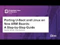 Porting U-Boot and Linux on New ARM Boards: A Step-by-Step Guide - Quentin Schulz, Free Electrons