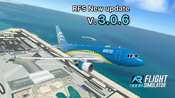 RFS V3.0.6 New Update | New Aircraft Airbus A318 | Real Flight Simulator | Flying official
