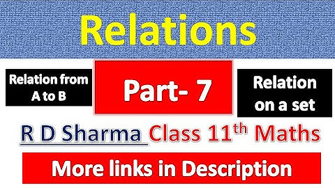 Relations | Class 11th Maths | R D Sharma Solution | Dhanpat Rai Publication | Chapter 2 | Part 7