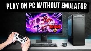 How To Play Brawl Stars on PC Without Emulator [The TRUTH]