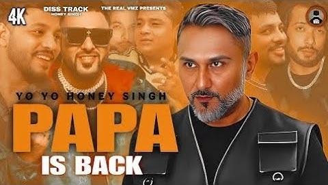 PAPA IS BACK - YO YO HONEY SINGH | OFFICIAL SONG | MAFIA | 51 GLORIOUS DAYS | DISS TRACK | NEW SONG