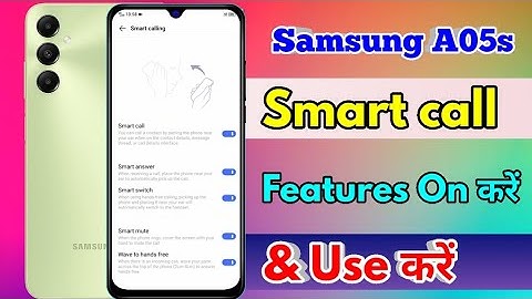how to smart call in samsung a05s, samsung a05s smart call setting kaise kare